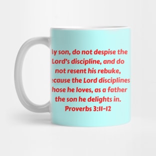 Bible Verse Proverbs 3:11-12 Mug